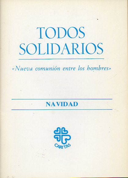 TODOS SOLIDARIOS.  NUEVA COMUNIN ENTRE LOS HOMBRES.