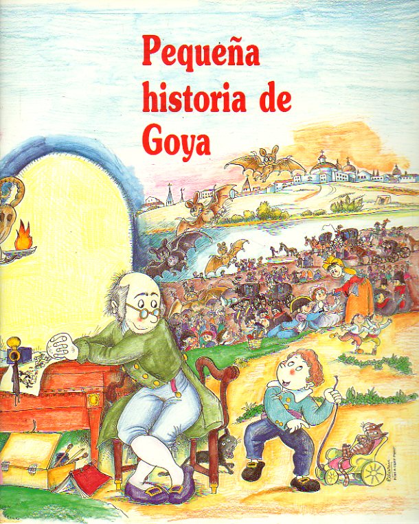 PEQUEA HISTORIA DE GOYA. Ilustraciones de Pilarn Bays. 5 ed.