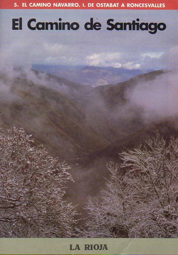 EL CAMINO DE SANTIAGO. Fascculo N 5. EL CAMINO NAVARRO. I. DE OSTABAT A RONCESVALLES.