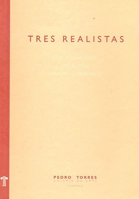 TRES REALISTAS: JESS MARI LAZKANO, MIGUEL PEA Y LUIS MANUEL FERNNDEZ. Del 18 de Abril al 11 de Mayo de 1996.