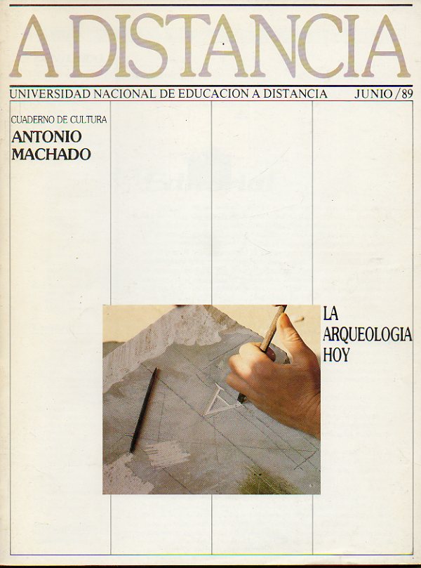 A DISTANCIA. Revista de la Universidad Nacional de Educacin a Distancia. Ao VI. Jun. / 89. Monogrfico: La Arqueologa hoy. Cuaderno Cultural: Anton