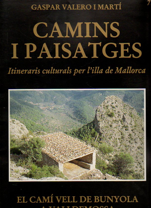 CAMINS I PAISATJES. Itineraris culturals per l" illa de Mallorca. El camí vell de Bunyola a Valldemossa (I y II).