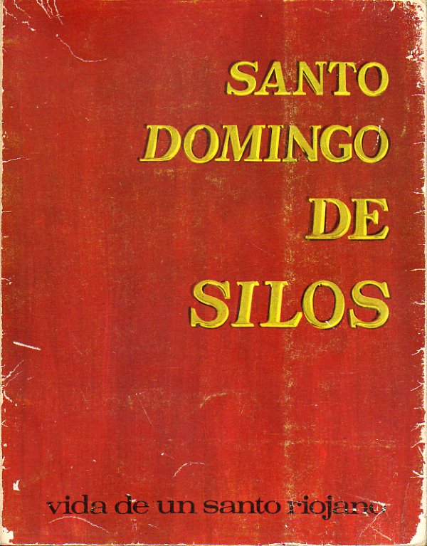 SANTO DOMINGO DE SILOS. Vida de un santo riojano. Ilustraciones de los alumnos de los Padres Escolpaios de Logroo.