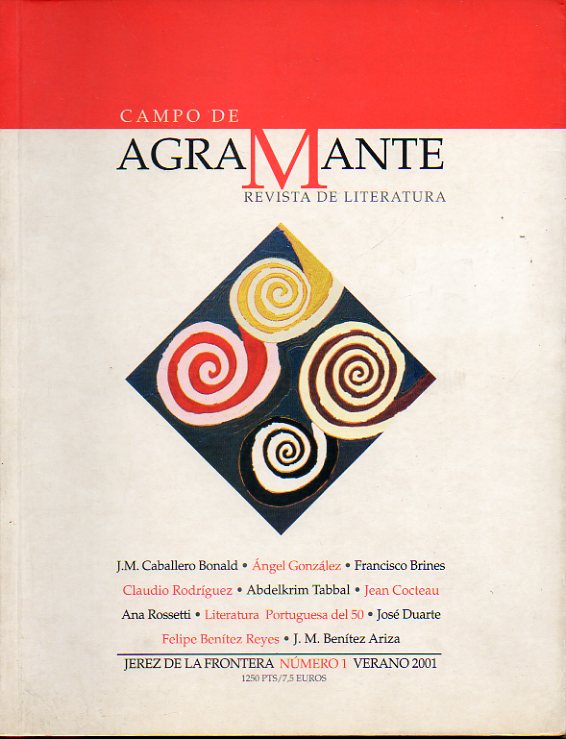 CAMPO DE AGRAMANTE. Revista de Literatura. N 1. Luis Garca Montero: La lucidez y el xido; ngel Gonzlez: Dos poemas; Entrevista con Abdelkrim Tabb