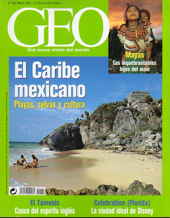 GEO. Una Nueva Visin del Mundo. Revista Mensual de Grandes Reportajes. N 182. EEL Caribe mexicano. El Tmesis: cauce del espritu ingls. Mayas: los