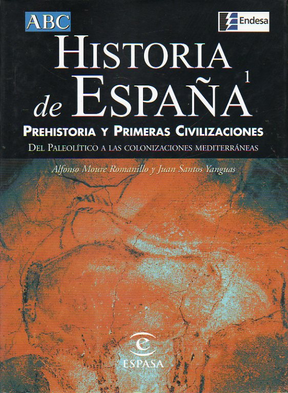 HISTORIA DE ESPAA ESPASA. Vol. 1. PREHISTORIA Y PRIMERAS CIVILIZACIONES. Del Paleoltico a las colonizaciones mediterrneas.