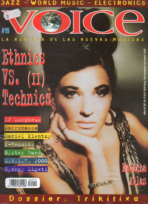 VOICE. La Revista de las Nuevas Msicas. Ao IV N 19. Natacha Atlas. DJ Morpheus. Dossier Trikitixa. Ethnics VS. Technics (II). Macromassa. Oyster Ba