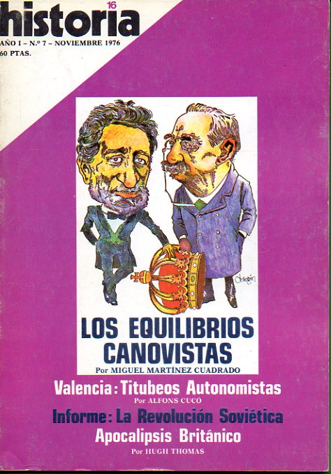 HISTORIA 16. Ao I. N 7. M. Martnez Cuadrado: Los equilibrios canovistas; Informe: La Revolucin Sovitica; Alfonso Cuco: Valencia: titubeos autonom