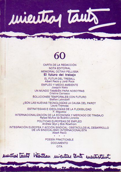 MIENTRAS TANTO. N 60. Memorial Octavi Pellissa: El futuro y el trabajo. S. Lehndorff: Soluciones temporales con futuro. A. GLyn y B. Rowthorn: Polti
