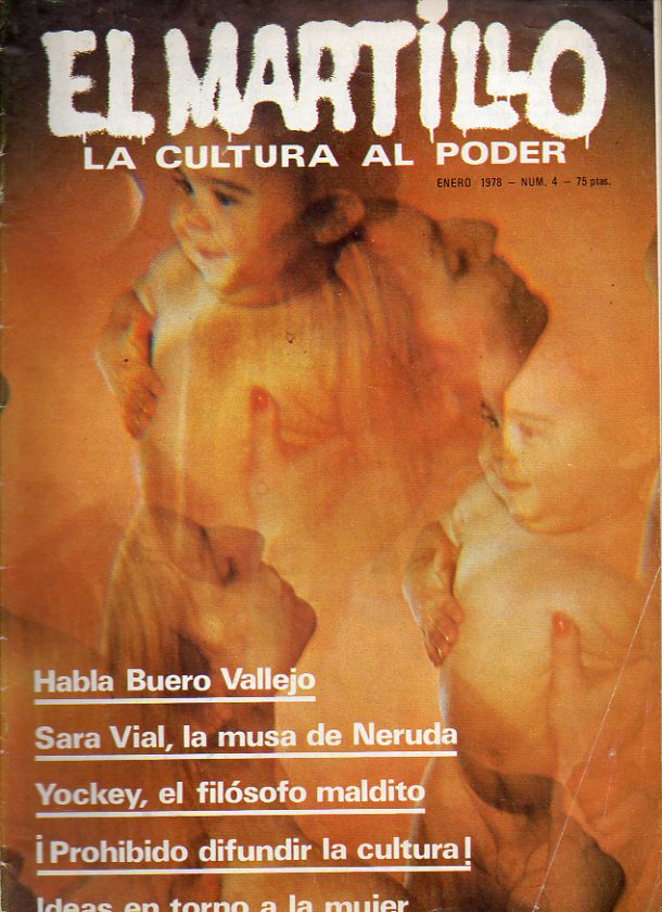 EL MARTILLO. La Cultura al Poder. N 4. Villaseor: Pinto lo que detesto. Entrevista con Pedro Guajardo. Congrs de Cultura Catalana, balance. Jacques