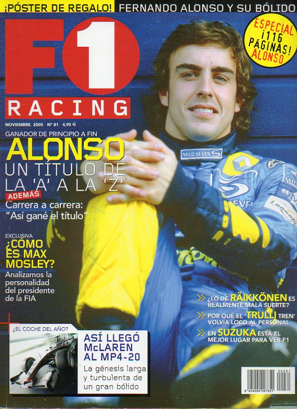 F1 RACING. N 81. Fernando Alonso: un ttulo de la A a la Z. Cmo es Max Mosley? Entrevista con Ralf Schumacher. As lleg McLaren al MP4-20... No co