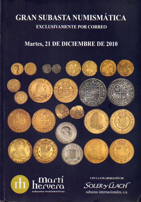 GRAN SUBASTA NUMISMÁTICA. Martes, 21 de Diciembre de 2010. Catálogo con más de 2000 reproducciones de monedas, billetes y medallas.