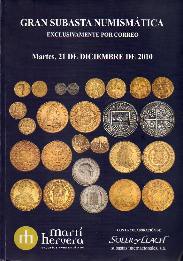 GRAN SUBASTA NUMISMTICA. Martes, 21 de Diciembre de 2010. Catlogo con ms de 2000 reproducciones de monedas, billetes y medallas.