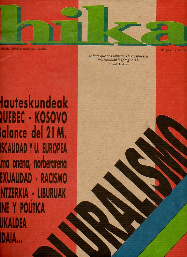 HIKA. N� 100-101.  Entrevistas con I�aki Ruiz de Pinedo y Milagros Rubio (Esukal Herritarrok); EL pluralismo: �rqiueza social, arma arrojadiza o reali