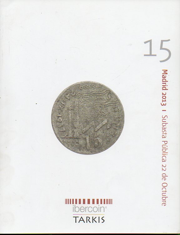 CAT�LOGO N� 13. SUBASTA P�BLICA. Madrid, 22 de Octubre de 2013. Con reproducciones de m�s de 1.000 monedas distintas.