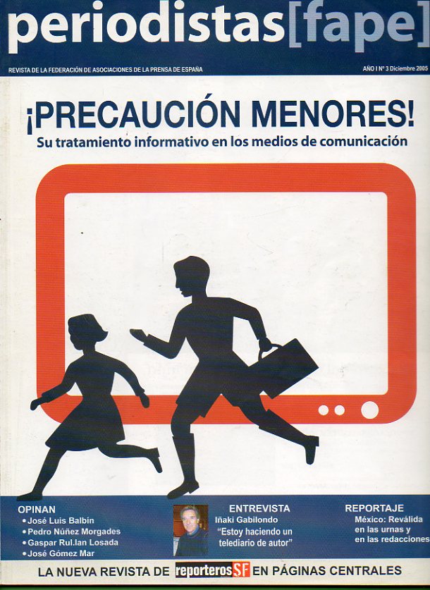 PERIODISTAS (FAPE). Revista de la Federacin de Asociaciones de la Prensa en Espaa. Ao I. N 3. Los menores: su tratamiento en los medios de comunic
