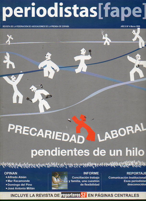 PERIODISTAS (FAPE). Revista de la Federacin de Asociaciones de la Prensa en Espaa. Ao II. N 4. Precariedad laboral: pendientes de un hilo;  Comuni