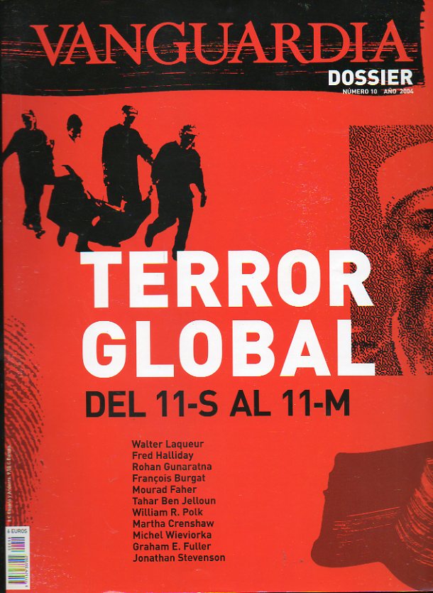 LA VANGUARDIA ESPECIAL. N 10. DOSSIER TERROR GLOBAL. Textos de Walter Laqueur, Tahar Ben Jelloun, Graham E. Fuller, Fred Halliday, Mourad Faher...