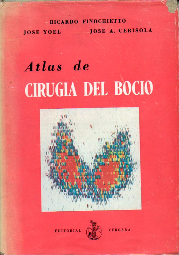 ATLAS DE CIRUGA DEL BOCIO. con 274 figuras. 1 edicin.