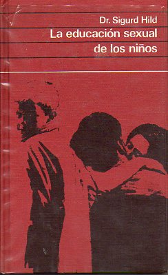 LA EDUCACI�N SEXUAL DE LOS NI�OS. Manual pr�ctico para los padres.
