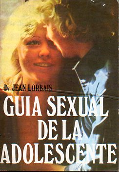 GUIA SEXUAL DE LA ADOLESCENTE.