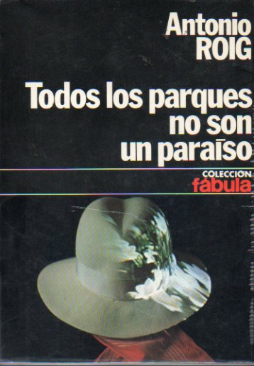 TODOS LOS PARQUES NO SON UN PARA�SO (MEMORIAS DE UN SACERDOTE). 1� edici�n.