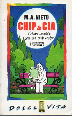 CHIP & CIA. Como como vivir con un ordenador.