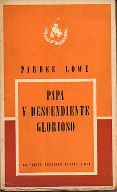 PAPA Y DESCENDIENTE GLORIOSO. Novela de un norteamericano oriundo de China.