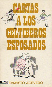 CARTA A LOS CELTBEROS ESPOSADOS. Prlogo de Dmaso Santos. 8 ed.