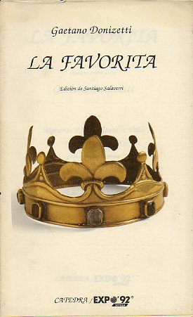 LA FAVORITA. Ópera en cuatro actos de Gaetano Donizetti. Trad. al italiano de  Francesco Janetti.