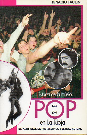 HISTORIA DE LA M�SICA POP EN LA RIOJA. Del Carrusel de Fatas�as al festival Actual. (1956-1998).