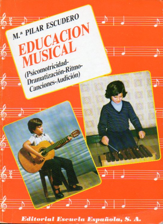 EDUCACIN MUSICAL. Psicomotricidad. Dramatizaciones. Ritmo. Canciones. Audicin. 1 de EGB. Ilustraciones de Marisa Salmean.