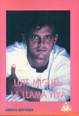 LUIS MIGUEL, LA LLAMA VIVA.