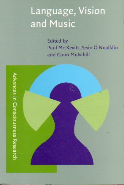 LANGUAGE, VISION AND MUSIC. Selected papers from the 8th International Workshop on the Cognitive Science of Natural Language Processing. Galway, Irela