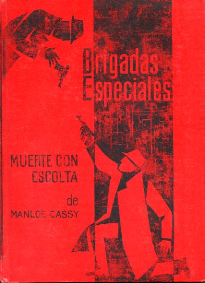 BRIGADAS ESPECIALES. MUERTE CON ESCOLTA.