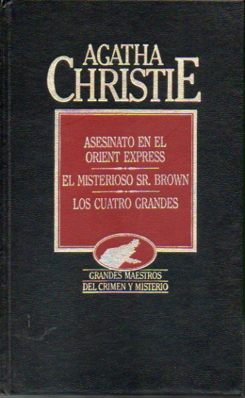 OBRAS COMPLETAS. Vol. III.  ASESINATO EN EL ORIENT EXPRESS / EL MISTERIOSO SR. BROWN / LOS CUATRO GRANDES.