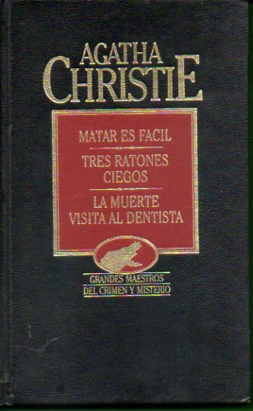 OBRAS COMPLETAS. Vol. XXV. MATAR ES FCIL / TRES RATONES CIEGOS / LA MUERTE VISITA AL DENTISTA.