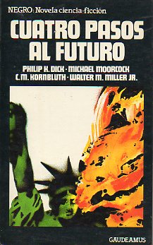 CUATRO PASOS AL FUTURO: DOBLE DESTINO / LA CIUDAD MQUINA / SEGUNDA VARIEDAD / FLUJO. Prl. de Domingo Santos.