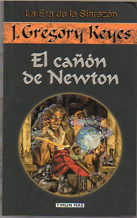 LA ERA DE LA SINRAZN. Vol. 1. EL CAN DE NEWTON.