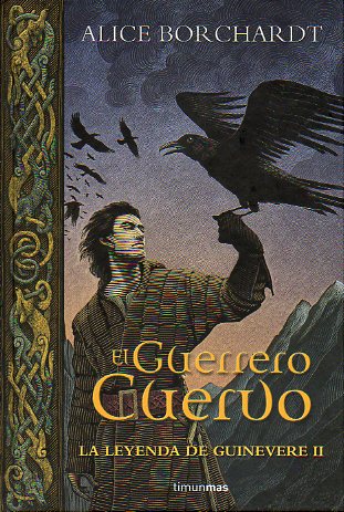 LA LEYENDA DE GUINEVERE. II. EL GUERRERO CUERVO.