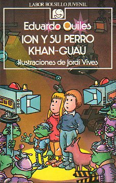 ION Y SU PERRO KHAN-GUAU. Ilustraciones de Jordi Vives.