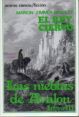 LAS NIEBLAS DE AVALON. Libro III. EL REY CIERVO.