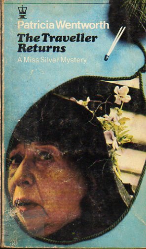 THE TRAVELLER RETURNS. A Miss Silver Mystery.