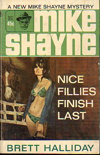 MIKE SHAYNE. NICE FILLIES FINISH LAST.