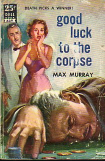 GOOD LUCK TO THE CORPSE.