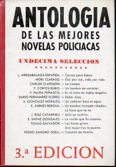 ANTOLOGA DE LAS MEJORES NOVELAS POLICACAS. Undcima Seleccin. Relatos de L. Arrizabalaga, Noel Calras, Carlos Clarimn, F. Corts Rbuio, F. Faura