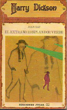 HARRY DICKSON. EL EXTRA�O RESPLANDOR VERDE.