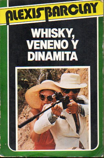 WHISKY, VENENO Y DINAMITA.