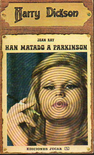 HARRY DICKSON. HAN MATADO A PARKINSON.