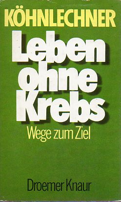 LEBEN OHNE KREBS. Wege zum Ziel.